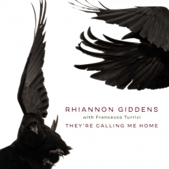 Rhiannon Giddens & Francesco Turrisi - Theyre Calling Me Home